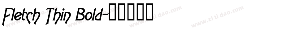 Fletch Thin Bold字体转换